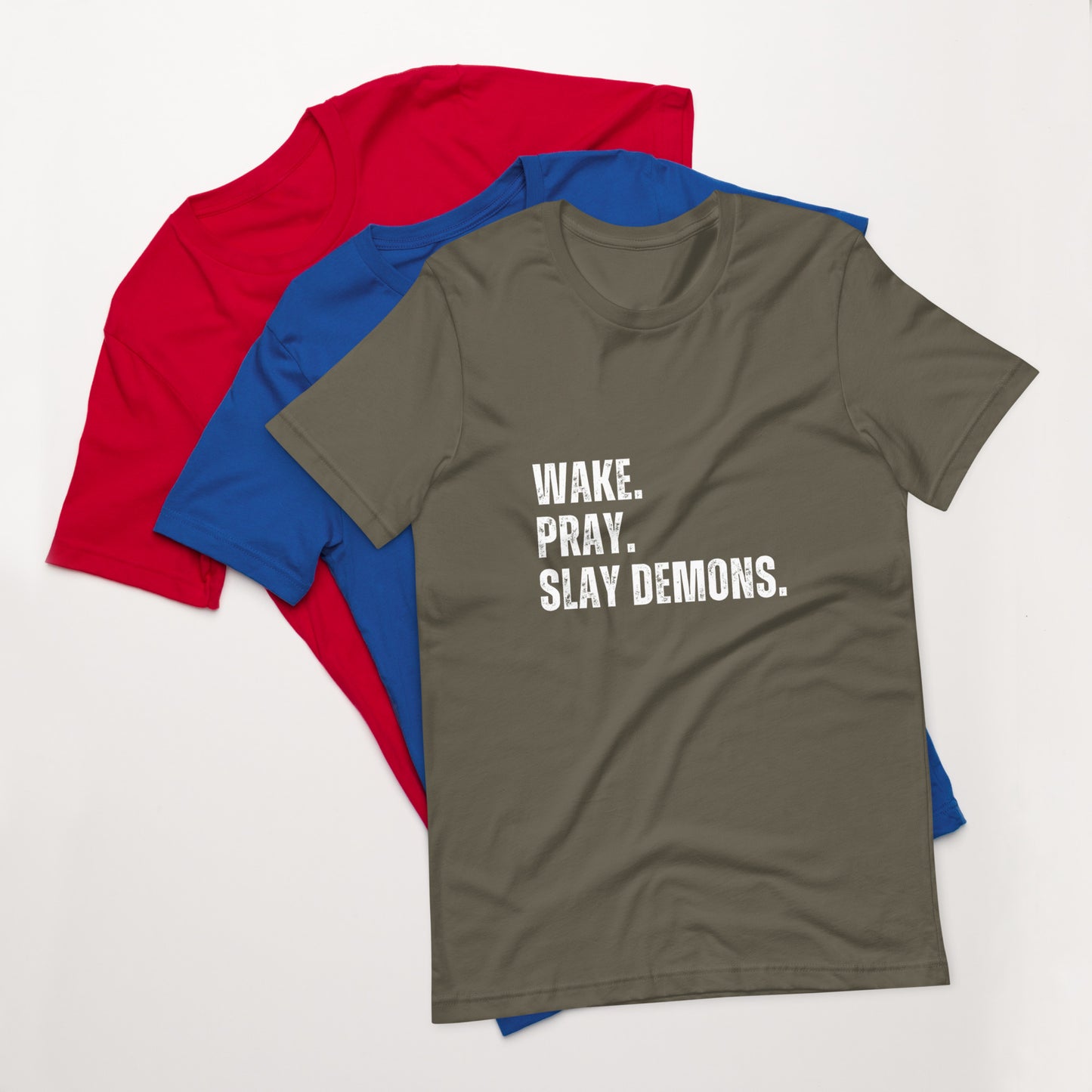 Wake. Pray. Slay Demons. Unisex t-shirt