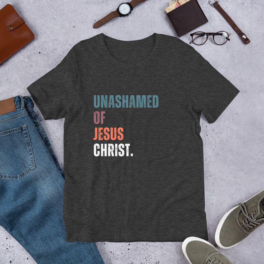 Unashamed of Jesus Christ. Colored Text. Unisex t-shirt