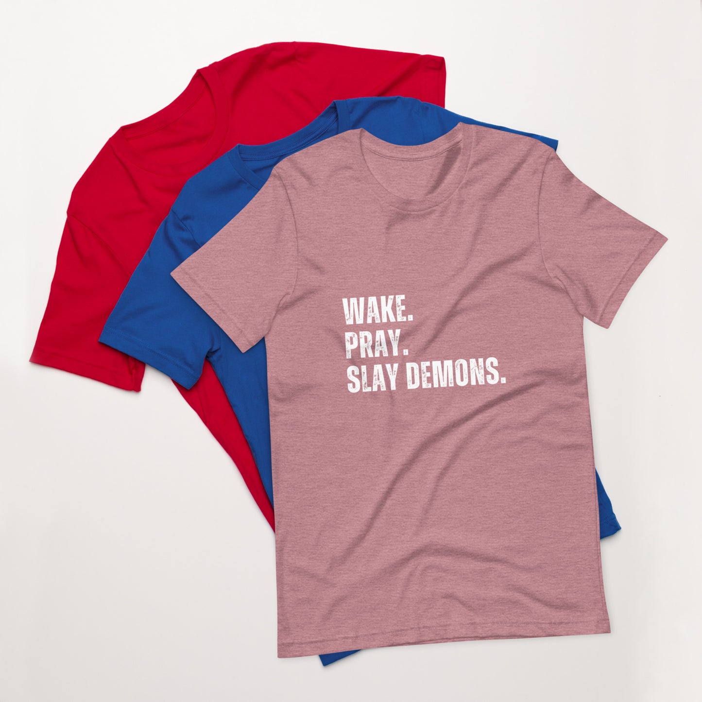 Wake. Pray. Slay Demons. Unisex t-shirt