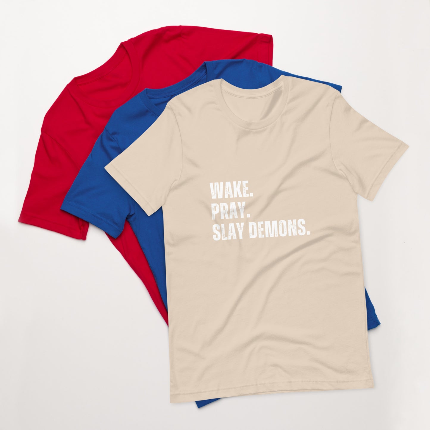 Wake. Pray. Slay Demons. Unisex t-shirt