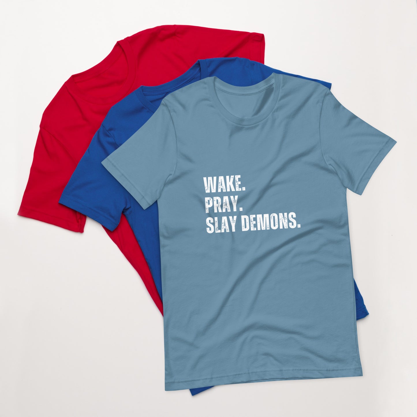 Wake. Pray. Slay Demons. Unisex t-shirt