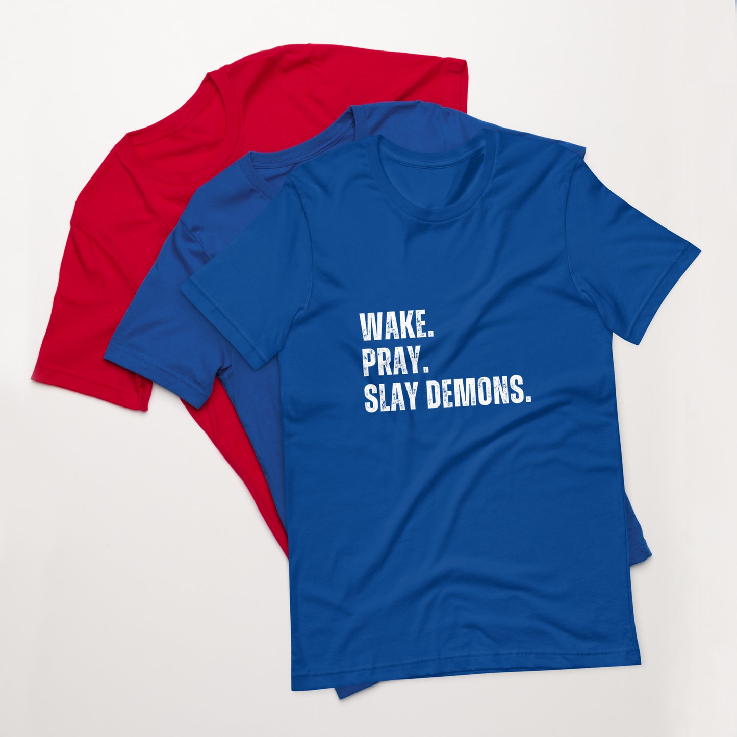 Wake. Pray. Slay Demons. Unisex t-shirt