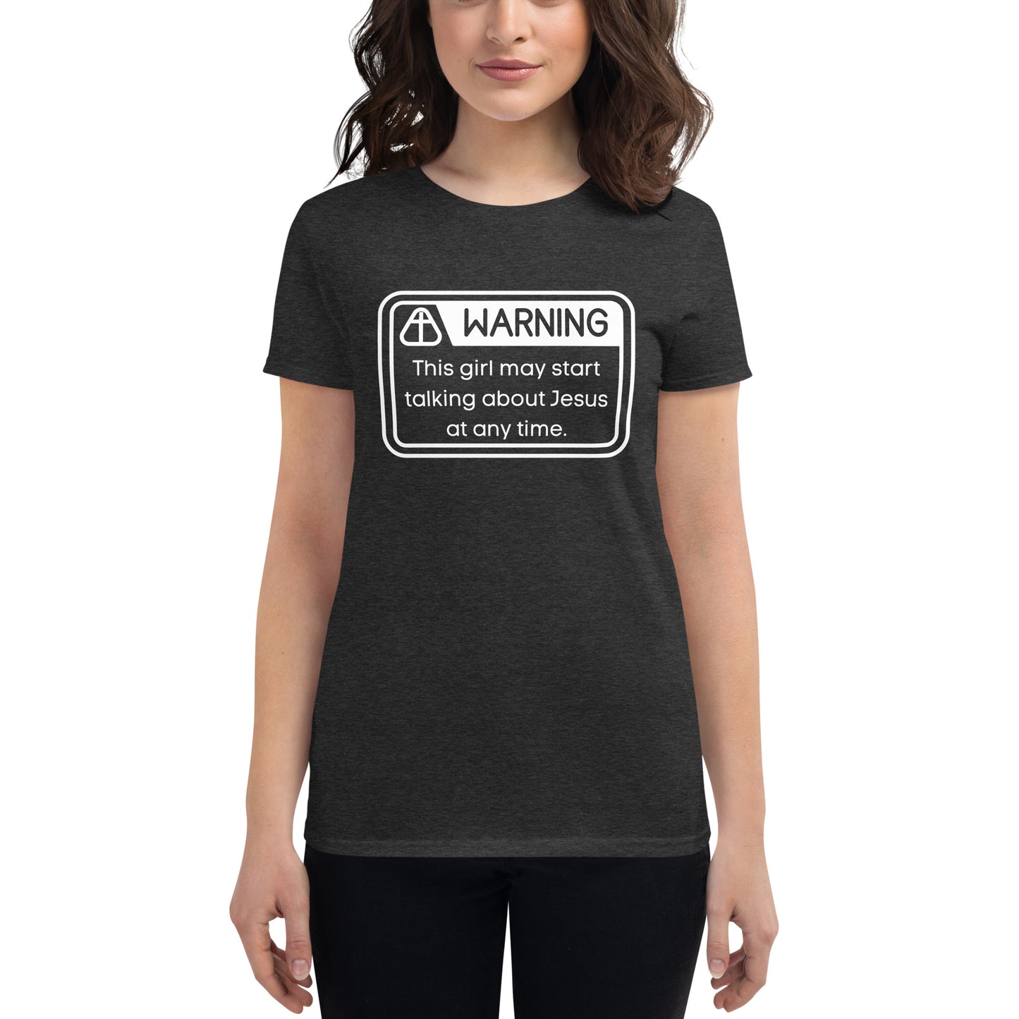 Women's short sleeve t-shirt. Warning... May Talk About Jesus.